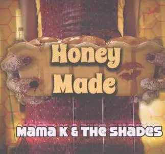 Mama K & The Shades - Honey Made (2016) {Austin Funk}