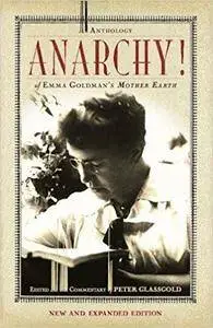 Anarchy!: An Anthology of Emma Goldman's Mother Earth