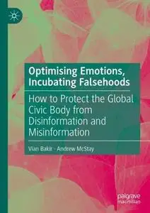 Optimising Emotions, Incubating Falsehoods: How to Protect the Global Civic Body from Disinformation and Misinformation