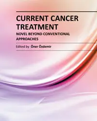 "Current Cancer Treatment: Novel Beyond Conventional Approaches" ed. by Öner Özdemir (Repost)