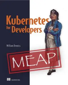 Kubernetes for Developers (MEAP)