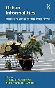 Urban Informalities: Reflections on the Formal and Informal