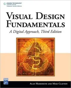 Visual Design Fundamentals: A Digital Approach, Third Revised Edition