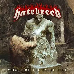 Hatebreed - Weight Of The False Self (2020)