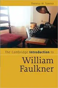 The Cambridge Introduction to William Faulkner (Cambridge Introductions to Literature)