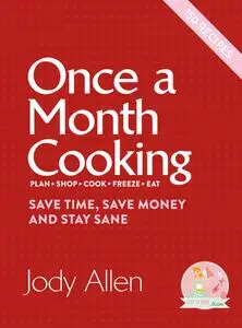 Once a Month Cooking: Save Time, Save Money and Stay Sane