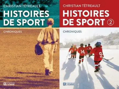 Christian Tétreault, "Histoires de sport : Chroniques", tomes 1 à 2