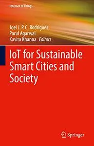 IoT for Sustainable Smart Cities and Society (Internet of Things)