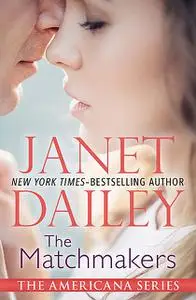 «The Matchmakers» by Janet Dailey