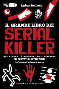 Il grande libro dei serial killer - De Ruben Luca
