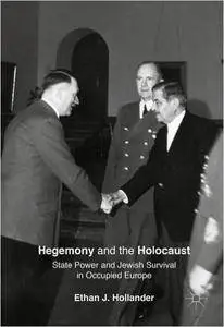 Hegemony and the Holocaust: State Power and Jewish Survival in Occupied Europe