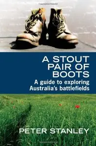 A Stout Pair of Boots: A Guide to Exploring Australia's Battlefields (repost)