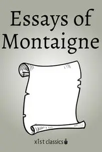 «Essays of Montaigne» by Montaigne Michel de