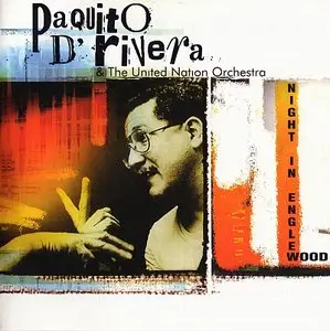 Paquito D'Rivera & The United Nation Orchestra - A Night In Englewood (1994) {Messidor}