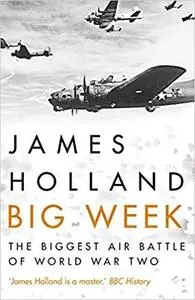 Big Week: The Biggest Air Battle of World War Two [Repost]