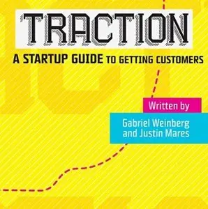 Traction: A Startup Guide to Getting Customers [Audiobook]