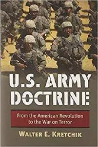 U.S. Army Doctrine: From the American Revolution to the War on Terror (Modern War Studies)