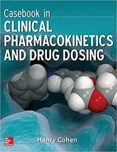 Casebook in Clinical Pharmacokinetics and Drug Dosing