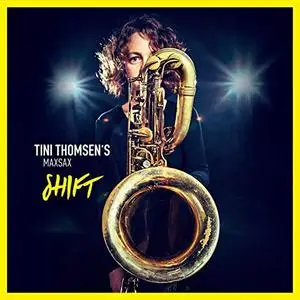 Tini Thomsen's MaxSax - Shift (2019)