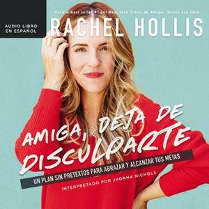 «Amiga, deja de disculparte» by Rachel Hollis