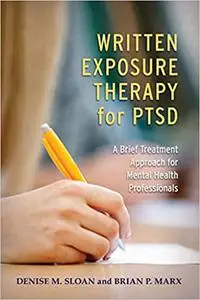 Written Exposure Therapy for PTSD: A Brief Treatment Approach for Mental Health Professionals