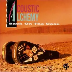 Acoustic Alchemy  - Back on the Case (1991)