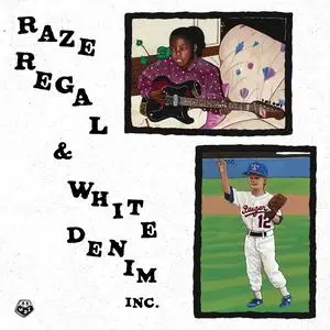 Raze Regal & White Denim Inc. - Raze Regal & White Denim Inc. (2023) [Official Digital Download 24/96]