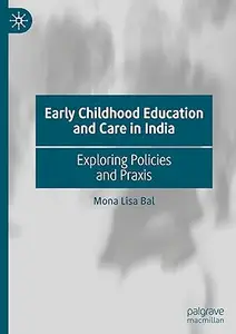 Early Childhood Education and Care in India: Exploring Policies and Praxis