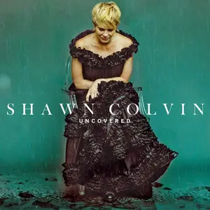 Shawn Colvin - Uncovered (2015) [Official Digital Download 24/88]