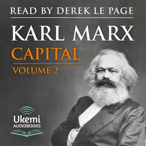 Capital: Volume 2: A Critique of Political Economy [Audiobook] (Repost)