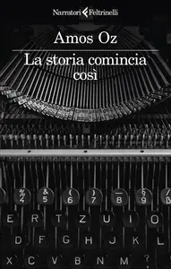 La storia comincia così - Amos Oz