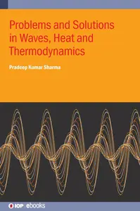 Problems and Solutions in Waves, Heat and Thermodynamics