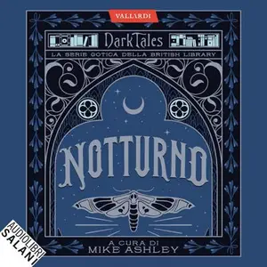 «Notturno: Dark Tales - La serie gotica della British Library» by Autori Vari