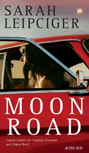 Sarah Leipciger, "Moon road"