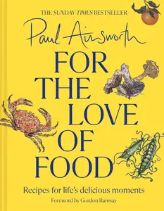 For the Love of Food: The SUNDAY TIMES BESTSELLING cookbook from the Michelin-starred chef for easy comfort recipes