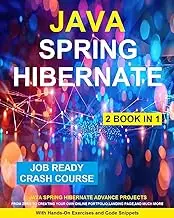 Basic of Spring Java Hibernate: Beginners To Advance