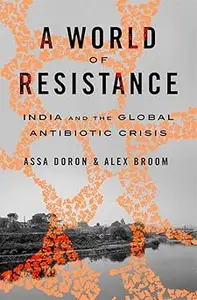 A World of Resistance: India and the Global Antibiotic Crisis