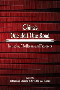 China’s One Belt One Road: Initiative, Challenges and Prospects