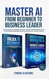 Master AI From Beginner To Business Leader