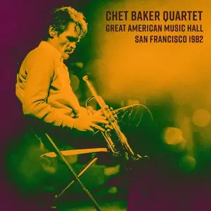 Chet Baker Quartet - Great American Music Hall, San Francisco 1982 (2025)