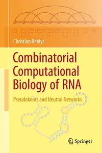 Combinatorial Computational Biology of RNA: Pseudoknots and Neutral Networks