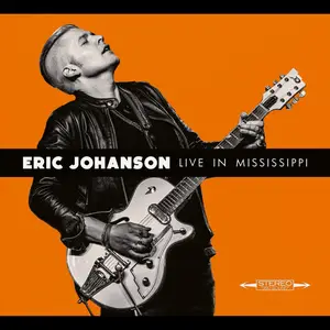 Eric Johanson - Live In Mississippi (2025) [Official Digital Download]