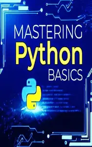 Mastering Python Basics: Python, #1