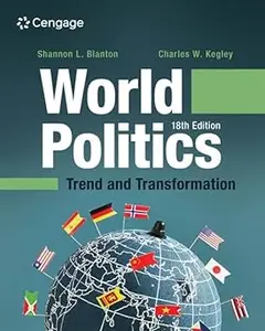 World Politics: Trend and Transformation, 18th edition