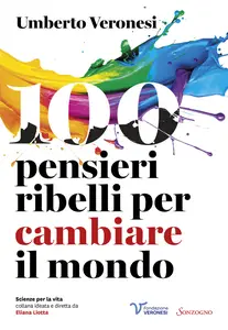 100 pensieri ribelli per cambiare il mondo - Umberto Veronesi