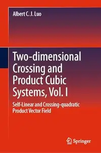 Two-dimensional Crossing and Product Cubic Systems, Vol. I