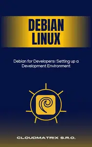 Debian for Developers: Setting up a Development Environment