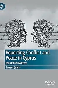 Reporting Conflict and Peace in Cyprus: Journalism Matters