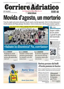 Corriere Adriatico Ancona - 4 Agosto 2024