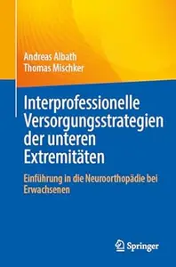 Interprofessionelle Versorgungsstrategien der unteren Extremitäten